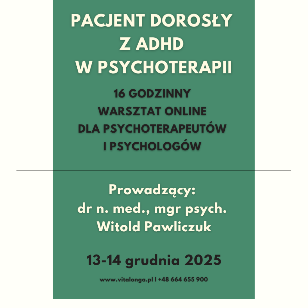 Pacjent dorosły z ADHD w psychoterapii - warszat dla profesjonalistów