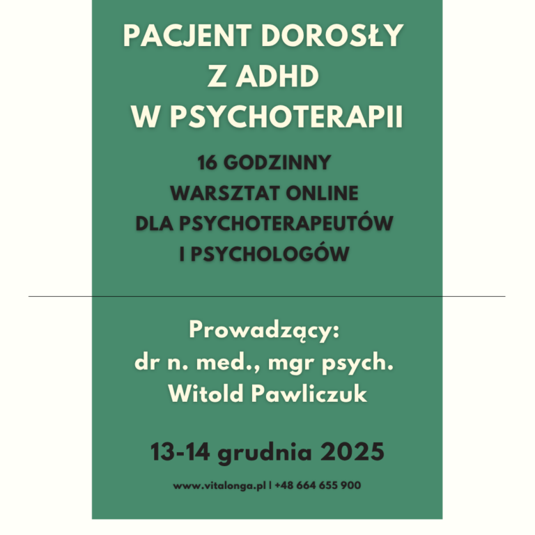 Pacjent dorosły z ADHD w psychoterapii - warszat dla profesjonalistów