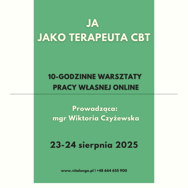 Warsztat pracy własnej "Ja jako terapeut (k)a CBT" Edycja 2025 on line